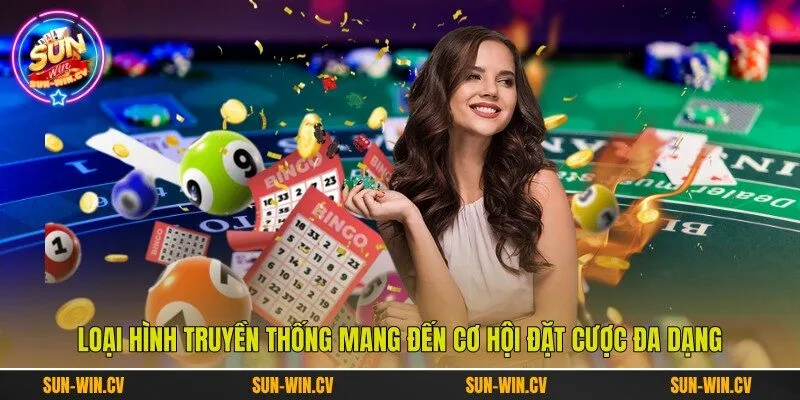 Loại hình truyền thống mang đến cơ hội đặt cược đa dạng Loại hình truyền thống mang đến cơ hội đặt cược đa dạng